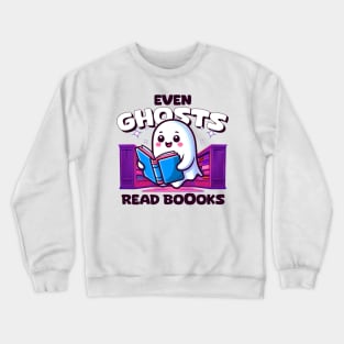 Even Ghosts Read Boooks! Books lovers Crewneck Sweatshirt